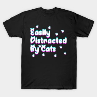 Easily Distracted by cats T-Shirt